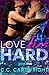 Love Dies Hard 5 - Book 5 (Billionaire Romance Series) (Hard to Love)
