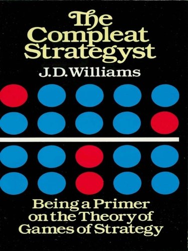 The Compleat Strategyst: Being a Primer on the Theory of Games of Strategy (Dover Books on Mathematics)