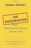For Discrimination: Race, Affirmative Action, and the Law