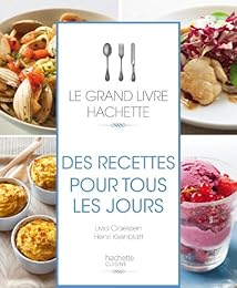Le  grand livre Hachette des recettes pour tous les jours