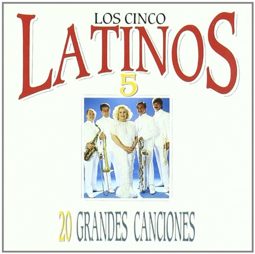 Los Cinco Latinos - 20 Grandes Canciones - Zortam Music