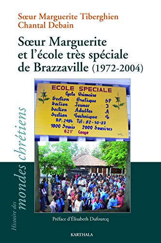L' école très spéciale de soeur Marguerite à Brazzaville, 1972-2004