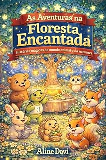 Livro As Aventuras na Floresta Encantada.: Histórias mágicas do mundo animal e atividades para colorir.