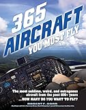 365 Aircraft You Must Fly: The most
