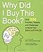Why Did I Buy This Book?: Over 500 Puzzlers, Teasers, and Challenges to Boost Your Brainpower by Lynn Brunelle