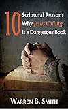 Ten Scriptural Reasons Why Jesus Calling is a Dangerous Book