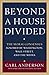 Beyond a House Divided: The Moral Consensus Ignored by Washington, Wall Street, and the Media by Carl Anderson