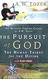 The Pursuit of God with Study Guide: The Human Thirst for the Divine