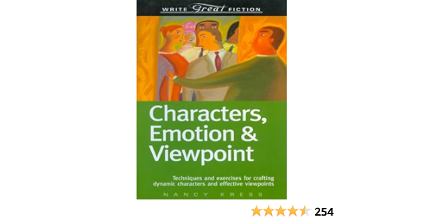 Write Great Fiction Characters Emotion Viewpoint Techniques And Exercises For Crafting Dynamic Characters And Effective Viewpoints Kindle Edition By Kress Nancy Reference Kindle Ebooks Amazon Com