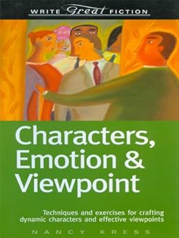 Write Great Fiction - Characters, Emotion & Viewpoint by [Kress, Nancy]