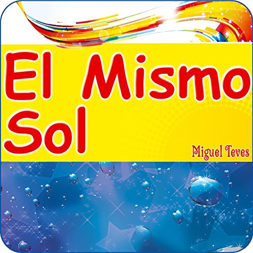 El Mismo Sol By Miguel Teves On Amazon Music Amazon