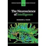 The Neuroscience of Intelligence (Cambridge Fundamentals of Neuroscience in Psychology)