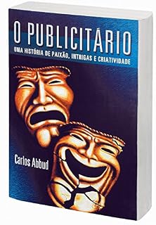 Livro O PUBLICITÁRIO: UMA HISTÓRIA DE PAIXÃO, INTRIGAS E CRIATIVIDADE