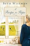 A Recipe for Hope: An Amish Kitchen Novella by Beth Wiseman
