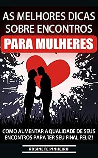 Livro As Melhores Dicas Sobre Encontro Para Mulheres