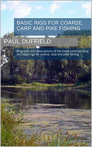 Book Basic Rigs For Coarse, Carp and Pike Fishing: Diagrams and descriptions of the most common float and<br />[E.P.U.B]