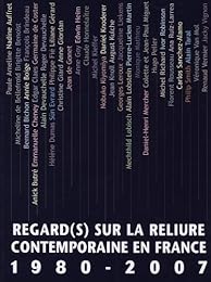 Regard-s sur la reliure contemporaine en France, 1980-2007