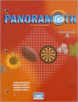 Panoramath Mathematique Cahier D Exercices A 1er Cycle Du Secondaire Andre Deschenes Richard Cadieux Isabelle Gendron Antoine Ledoux 9782761722445 Books Amazon Ca