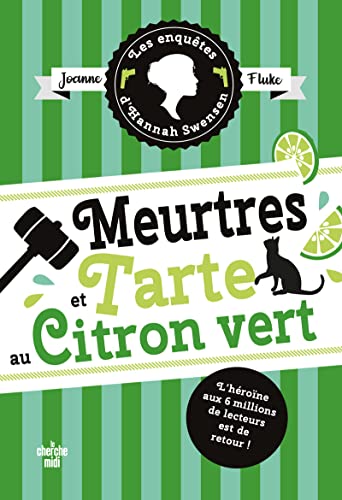 Les enquêtes d'Hannah Swensen: 08: Meurtres et tarte au citron vert