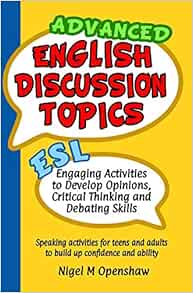 amazoncom advanced english discussion topics esl speaking activities