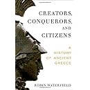 Creators, Conquerors, and Citizens: A History of Ancient Greece