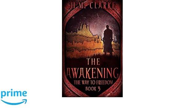 The Awakening The Way To Freedom Series Amazon Es H M Clarke The Awakening The Way To Freedom Series Amazon Es H M Clarke