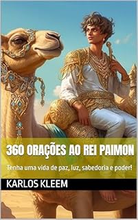Livro 360 orações ao Rei Paimon : Tenha uma vida de paz, luz, sabedoria e poder!