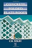 Concrete Folded Plate Roofs, Wilby, C. B., 0340662662