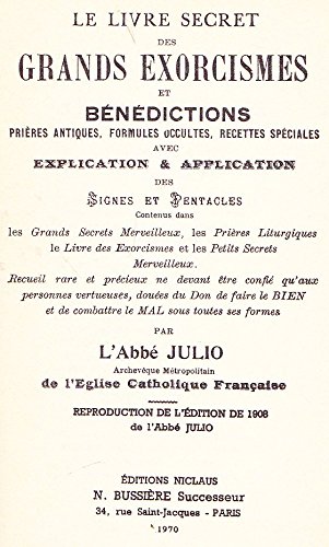 Amazon Fr Le Livre Secret Des Grands Exorcismes Et Benedictions Prieres Antiques Formules Occultes Recettes Speciales Avec Explication Et Application Des Signes Et Pentacles Contenus Dans Les Grands Secrets Merveilleux Les Prieres