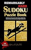 REMARKABLY HARD SUDOKU PUZZLE BOOK: 300 Extreme Puzzles For The Sudoku Addict Who Dreams About 9x9 Grids Every Night Without Fail by Masaki Hoshiko