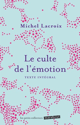 Le  culte de l'émotion