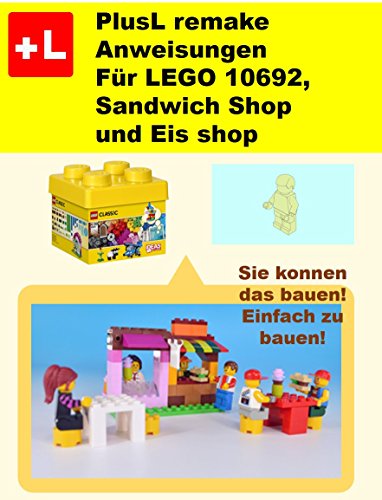 Plusl Remake Anweisungen Fur Lego 10692 Sandwich Shop Und Eis