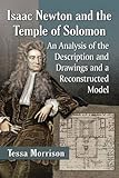 Image de Isaac Newton and the Temple of Solomon: An Analysis of the Description and Drawings and a Reconstructed Model