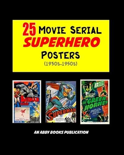 Download 25 Movie Serial Superhero Posters (1930s-1950s) PDF