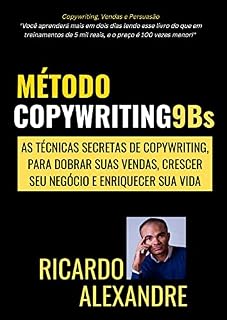 Livro Método Copywriting 9bs: As Técnicas Secretas de Copywriting, para que você possa Dobrar suas vendas, Crescer seu negócio e Enriquecer sua vida