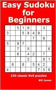 easy sudoku for beginners 150 classic 9x9 puzzles bill james