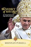 Benedict of Bavaria An Intimate Portrait of the Pope and His Homeland