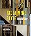 Reclaiming Style: Using salvaged materials to create an elegant home