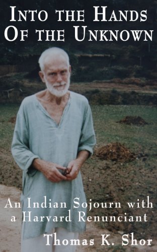 Into the Hands of the Unknown: an Indian Sojourn with a Harvard Renunciant