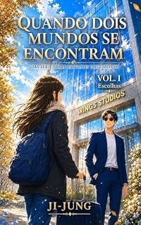 Livro Quando Dois Mundos se Encontram: Um dorama para ler / VOLUME I - Escolhas