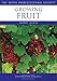 Growing Fruit (RHS Encyclopedia of Practical Gardening) by Harry Baker, The Royal Horticultural Society