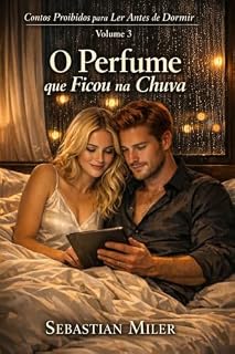 Livro O Perfume que Ficou na Chuva (Contos Proibidos para Ler Antes de Dormir Livro 3)