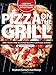 Pizza on the Grill: 100+ Feisty Fire-Roasted Recipes for Pizza &amp; More - Book by Bob Blumer