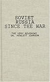 Soviet Russia since the War, Johnson, Hewlett, 0313208654