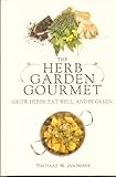 Hardcover The Herb Garden Gourmet: Grow Herbs, Eat Well, and Be Green Book