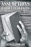Neville Goddard: Assumptions Harden Into Facts: The Book by 