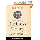 The Origins Of Business Money And Markets Columbia