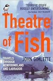 Theatre Of Fish Travels Through Newfoundland And Labrador