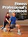Fitness Professional's Handbook: Sixth Edition