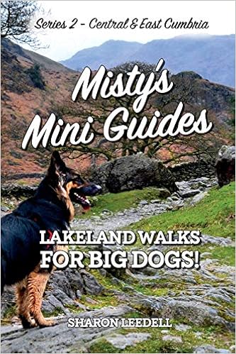 Misty S Mini Guides Lakeland Walks For Big Dogs 2 Central East Cumbria Leedell Sharon Amazon Com Books
